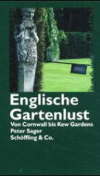 Englische Gartenlust. Von Cornwall bis Kew Gardens Garden & Plants