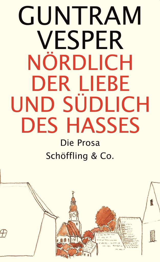 Nördlich der Liebe und südlich des Hasses. Gesammelte Prosa: Die Prosa Contemporary literature