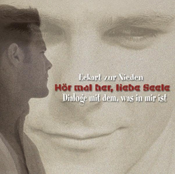 Hör mal her, liebe Seele. Dialoge mit dem, was in mir ist cd