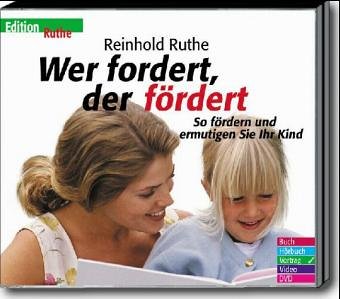 Wer fordert, der fördert: So fördern und ermutigen Sie Ihr Kind (Edition Ruthe) - Ruthe, Reinhold cd
