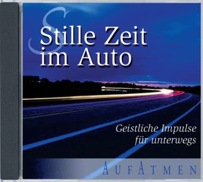 Stille Zeit im Auto 1 - Hörbuch: Geistliche Impulse für unterwegs Religion & Esotericism