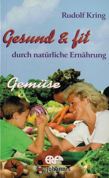 Gesund und fit - Gemüse: Durch natürliche Ernährung (Gesund & fit) Books