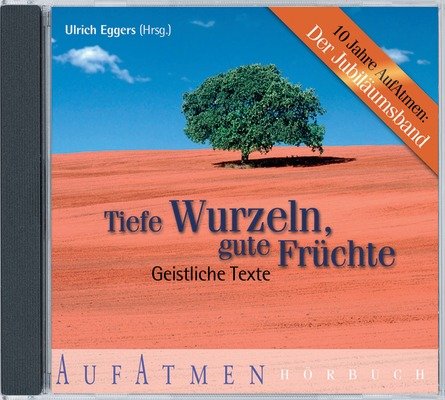 Tiefe Wurzeln, gute Früchte: Geistliche Texte Religion & Esotericism