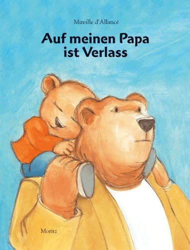 Auf meinen Papa ist Verlass: Bilderbuch Children's books