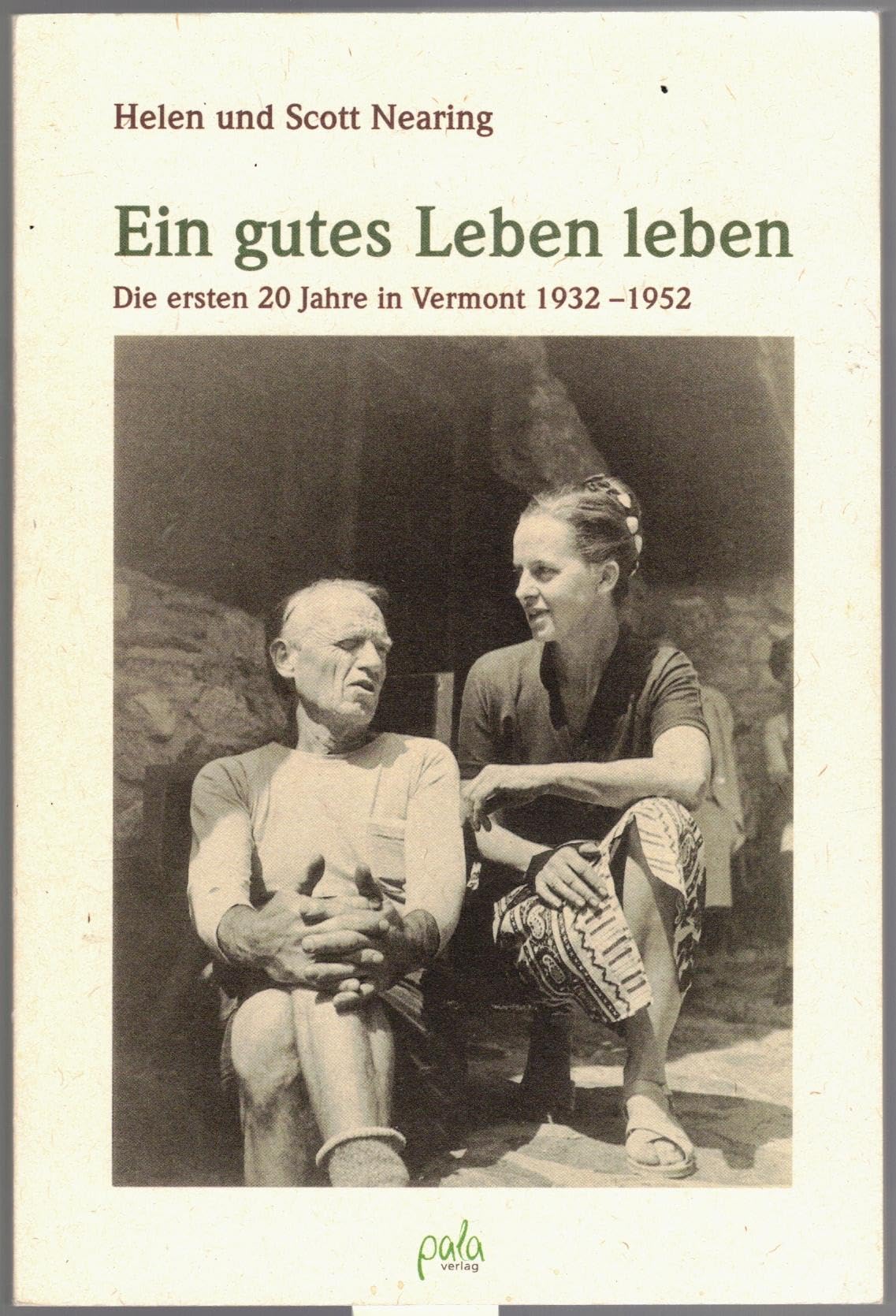 Ein gutes Leben leben. Die ersten 20 Jahre in Vermont 1932-1952 Essays & Short Stories