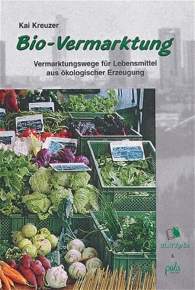 Bio-Vermarktung: Vermarktungswege für Lebensmittel aus ökologischer Erzeugung Natural Sciences