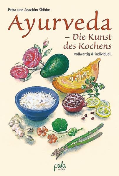 Ayurveda - Die Kunst des Kochens: Vollwertig und individuell Leisure, Home & Garden