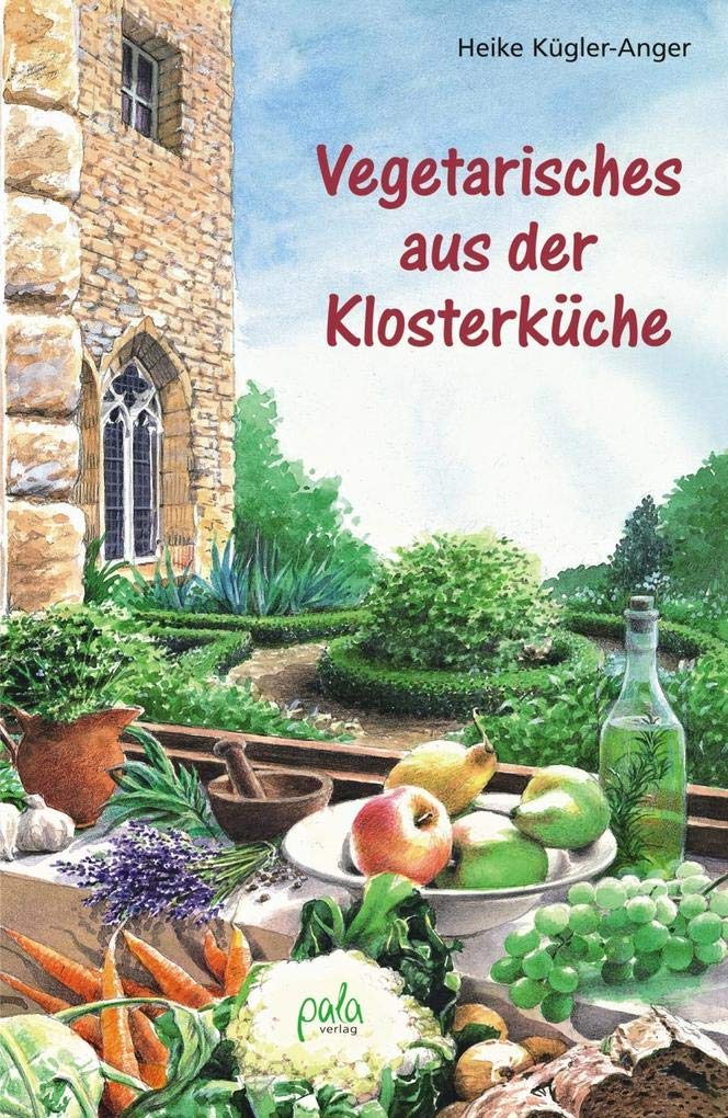 Vegetarisches aus der Klosterküche Leisure, Home & Garden
