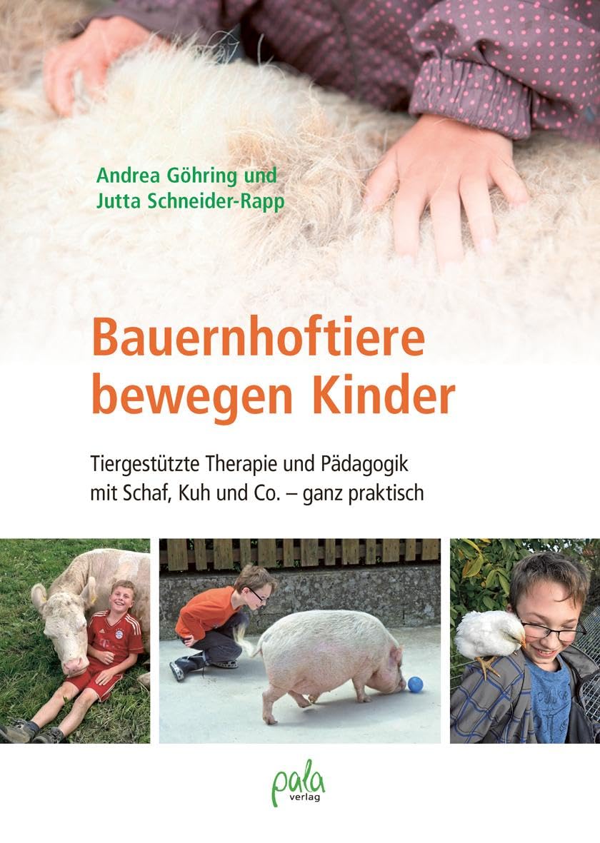 Bauernhoftiere bewegen Kinder: Tiergestützte Therapie und Pädagogik mit Schaf, Kuh und Co. - ganz praktisch Medicine
