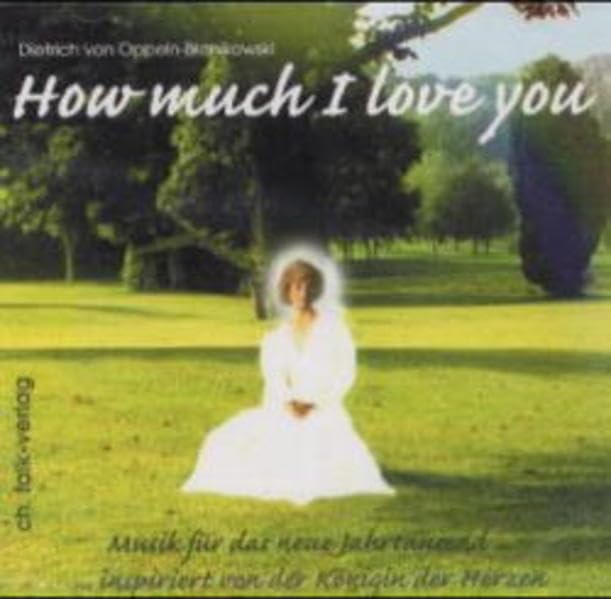 How much I love you: Musik für das neue Jahrtausend inspiriert von der Königin der Herzen Arts & Music