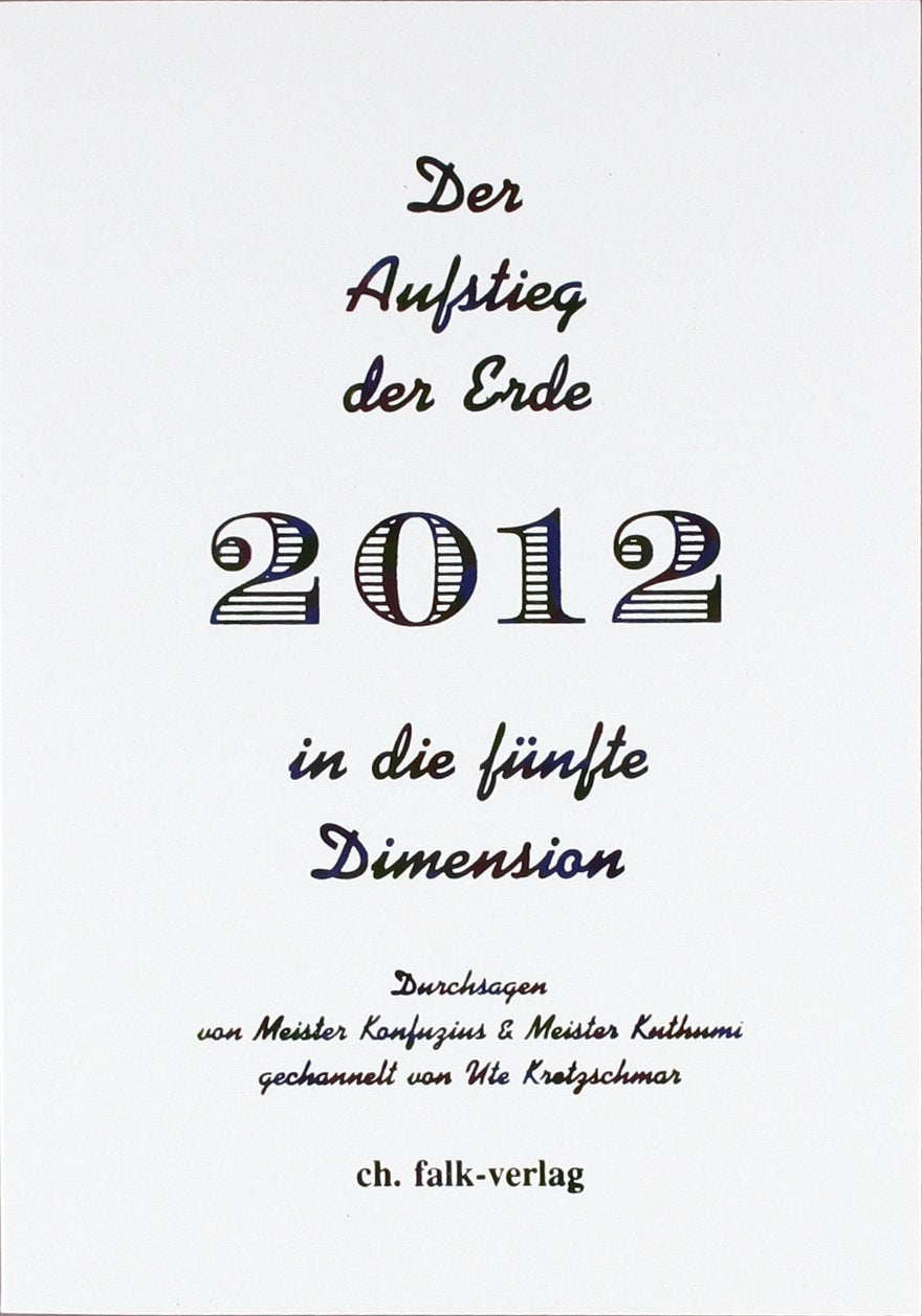 Der Aufstieg der Erde in die fünfte Dimension - 2012 Religion & Esotericism