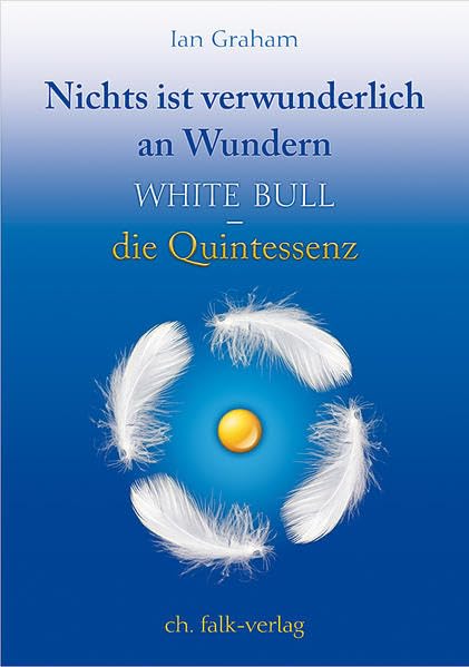 Nichts ist verwunderlich an Wundern: White Bull - die Quintessenz Religion & Esotericism