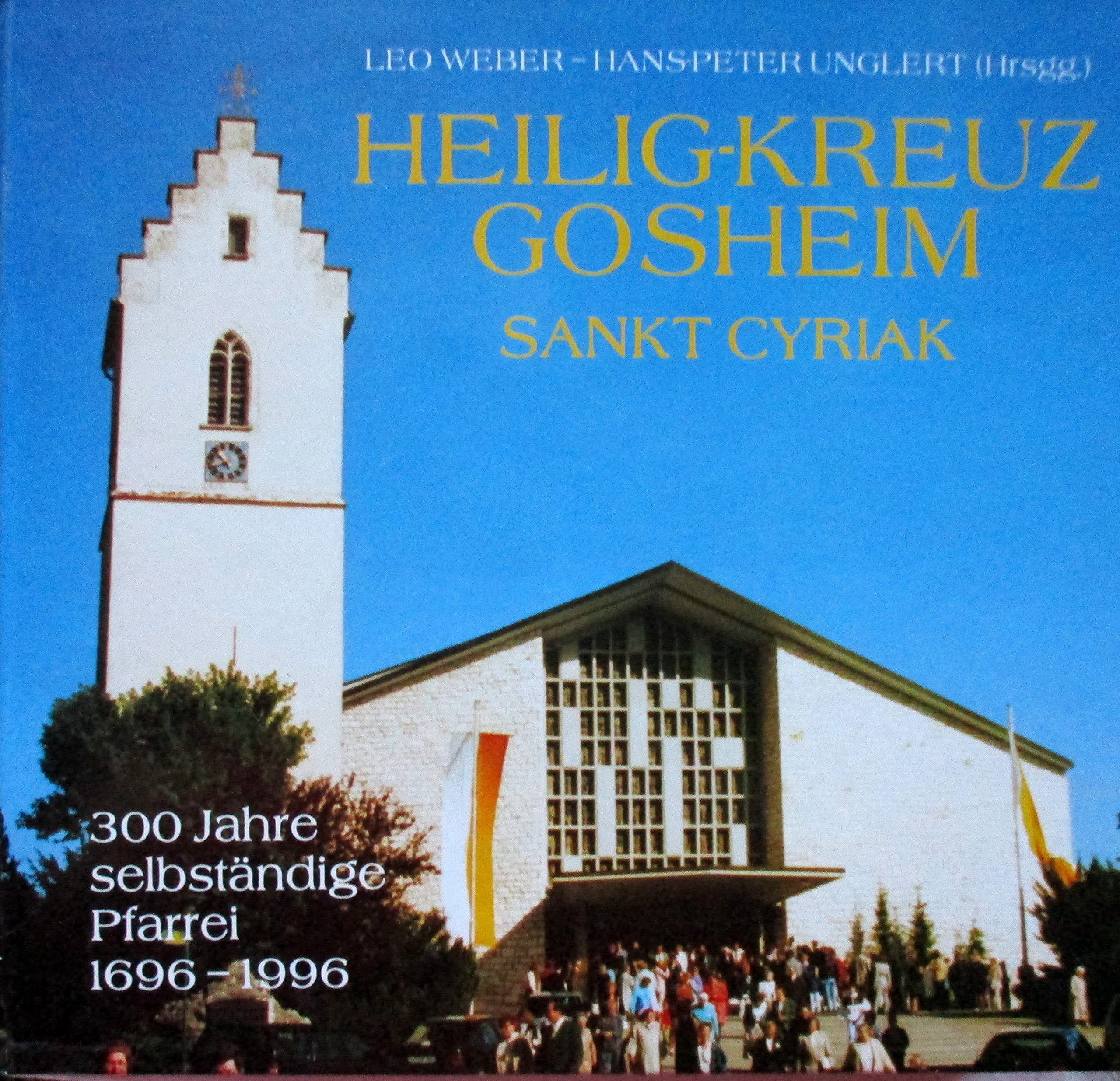 Heilig-Kreuz Gosheim. Sankt Cyriak: 300 Jahre selbständige Pfarrei 1696-1996 Books