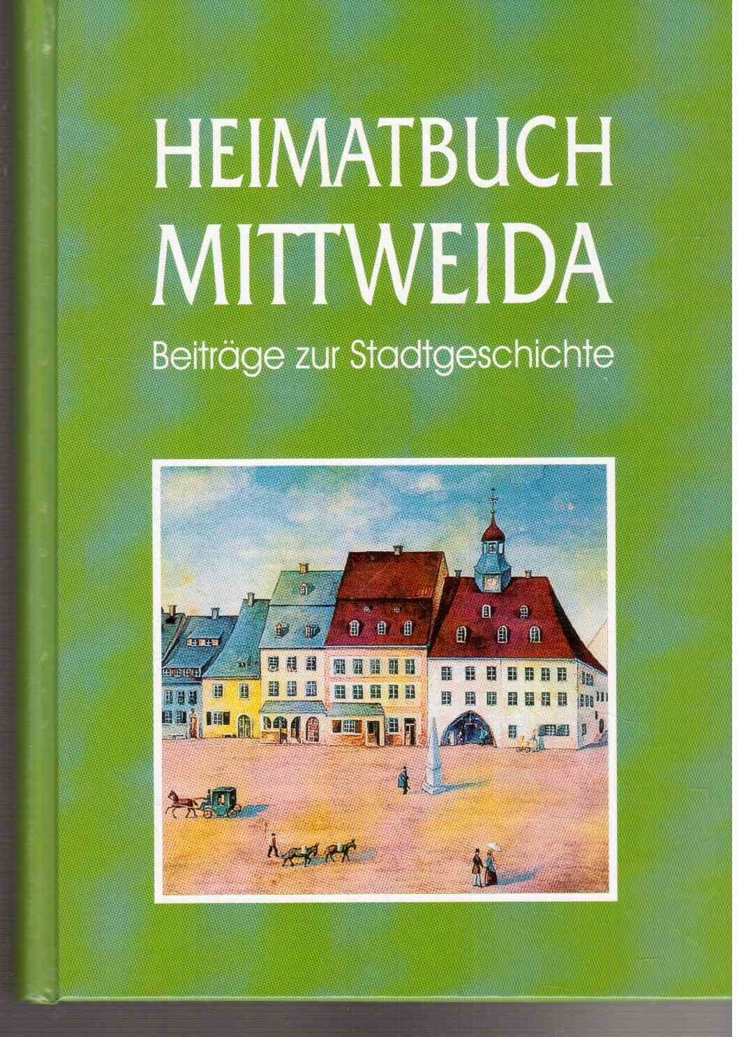 Heimatbuch Mittweida: Beiträge zur Stadtgeschichte Books