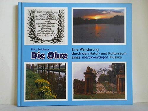 Die Ohre: Eine Wanderung durch den Natur- und Kulturraum eines merckwürdigen Flusses Books