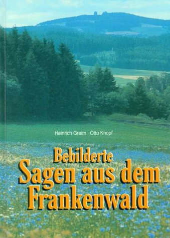 Bebilderte Sagen aus dem Frankenwald Books