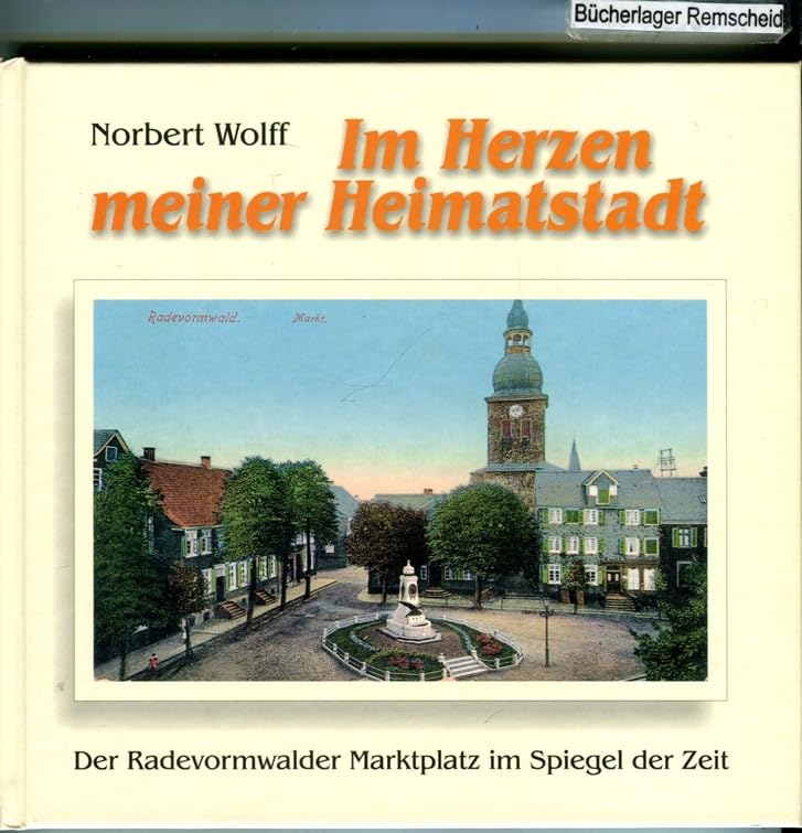 Im Herzen meiner Heimatstadt: Der Radevormwalder Marktplatz im Spiegel der Zeit Film, Art & Culture