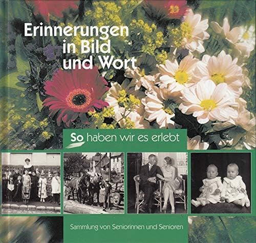 Erinnerungen in Bild und Wort. So haben wir es erlebt. Sammlung von Seniorinnen und Senioren Leisure, Home & Garden