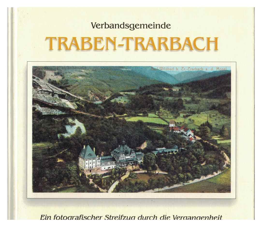 Verbandsgemeinde Traben-Trarbach: Ein fotografischer Streifzug durch die Vergangenheit Leisure, Home & Garden