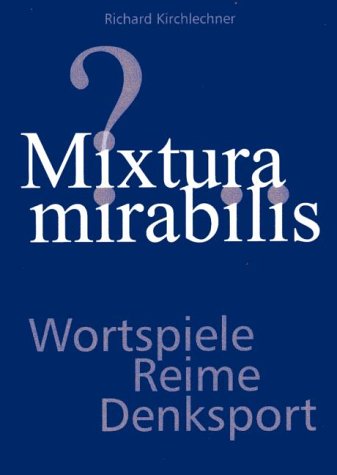 Mixtura Mirabilis: Wortspiele, Reime, Denksport Leisure & Fun