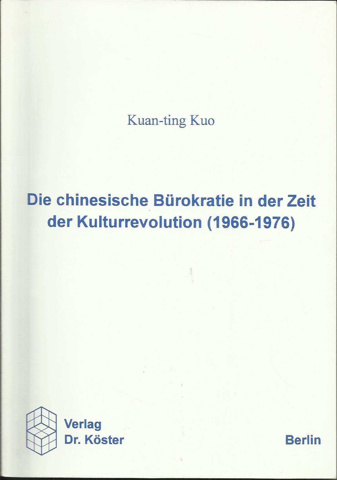 Die chinesische Bürokratie in der Zeit der Kulturrevolution (1966-1976) Books