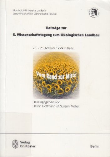 Beiträge zur 5. Wissenschaftstagung zum Ökologischen Landbau "Vom Rand zur Mitte" Leisure, Home & Garden