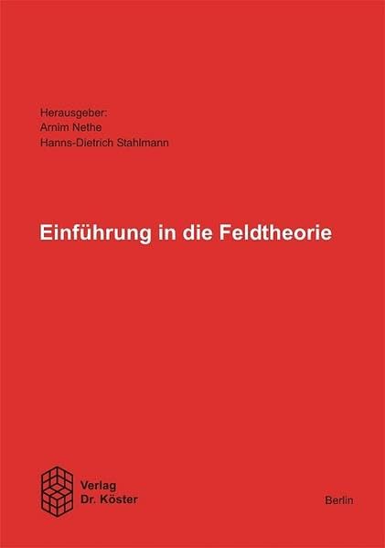 Einführung in die Feldtheorie: Für Studenten, Ingenieure und Physiker Mathematics