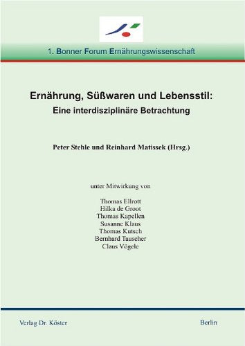 Ernährung, Süsswaren und Lebensstil: Eine interdisziplinäre Betrachtung Health, Nutrition & Fitness