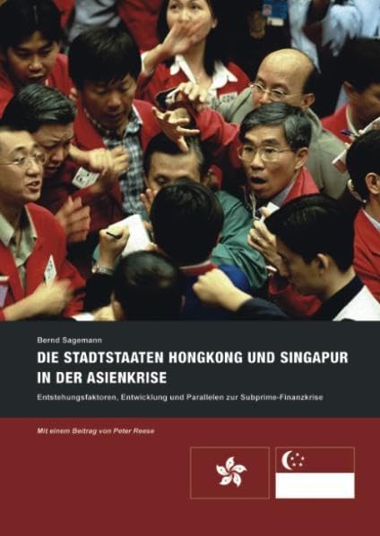 Die Stadtstaaten Honkong und Singapur in der Asienkrise: Entstehungsfaktoren, Entwicklung und Parallelen zur Subprime-Finanzkrise Law