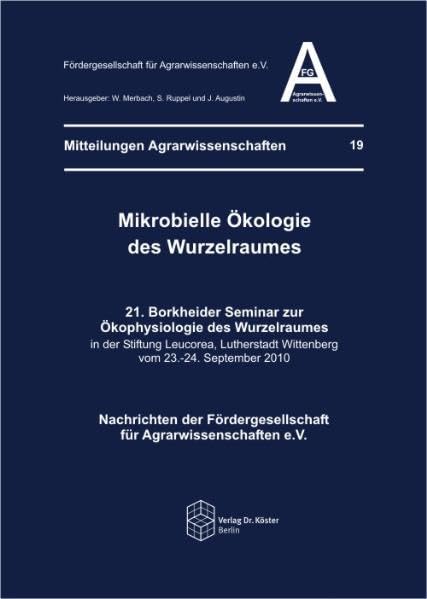 Mikrobielle Ökologie des Wurzelraumes: 21. Borkheider Seminar zur Ökophysiologie des Wurzelraumes (Mitteilungen Agrarwissenschaften) Natural Sciences