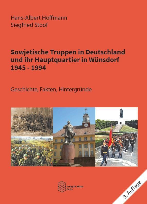 Sowjetische Truppen in Deutschland und ihr Hauptquartier in Wünsdorf 1945-1994: Geschichte, Fakten, Hintergründe (Forum Moderne Militärgeschichte) Social Sciences