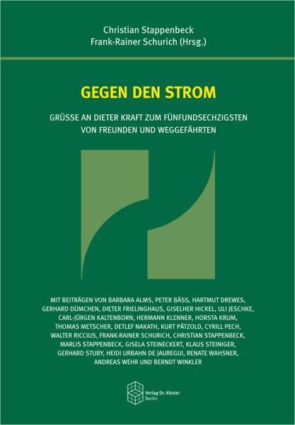 Gegen den Strom: Grüße an Dieter Kraft zum Fünfundsechzigsten von Freunden und Weggefährten Contemporary literature