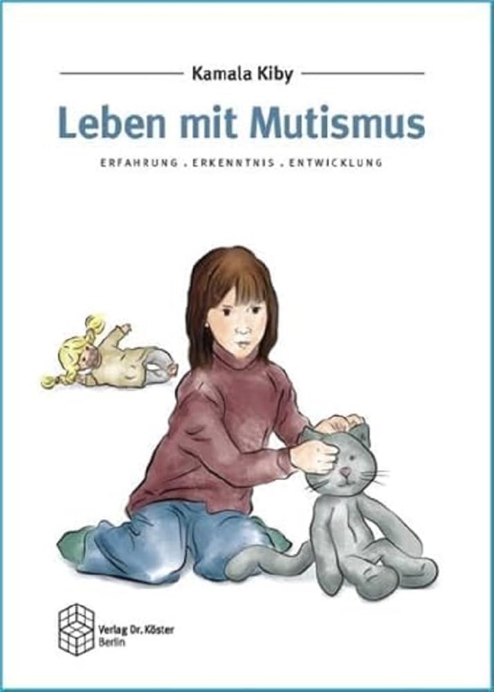 Leben mit Mutismus: Erfahrung - Erkenntnis - Entwicklung Health, Nutrition & Fitness