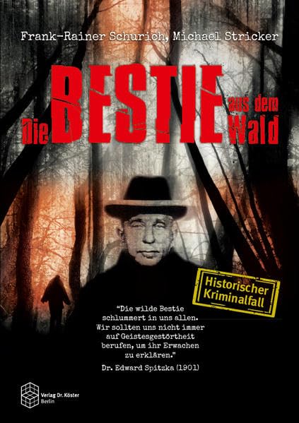 Die Bestie aus dem Wald: Historischer Kriminalfall Social Sciences