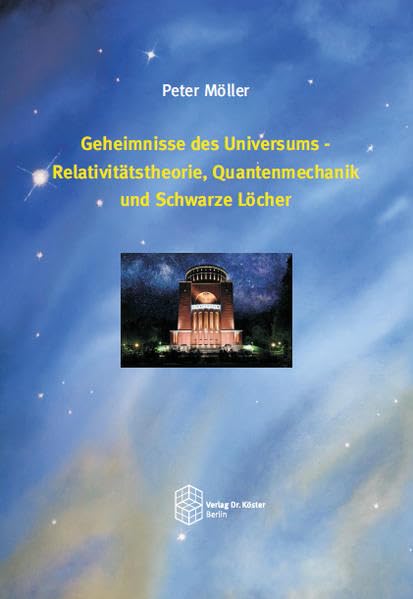 Geheimnisse des Universums - Relativitätstheorie, Quantenmechanik und Schwarze Löcher Natural Sciences