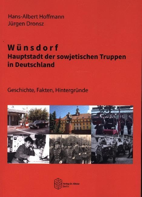 Wünsdorf - Hauptstadt der sowjetischen Truppen in Deutschland: Geschichte, Fakten, Hintergründe (Forum Moderne Militärgeschichte) Social Sciences