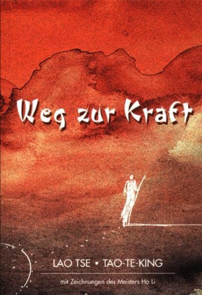 Weg zur Kraft: Lao Tse - Tao Te King Philosophy