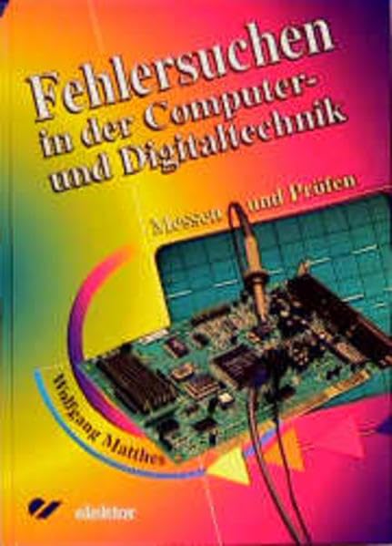 Fehlersuchen in der Computer- und Digitaltechnik, Bd.1, Messen und Prüfen Business & Technology