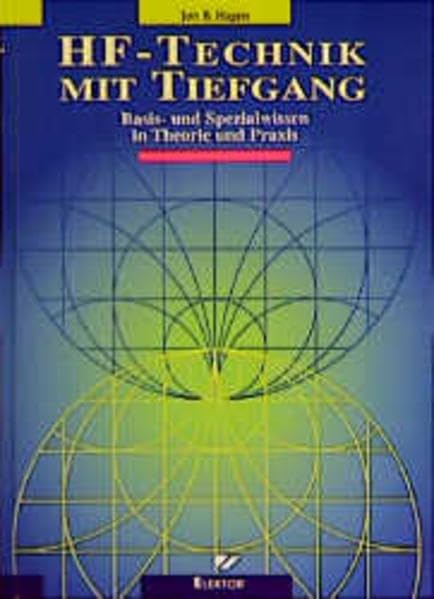 HF-Technik mit Tiefgang: Basis- und Spezialwissen in Theorie und Praxis Business & Technology