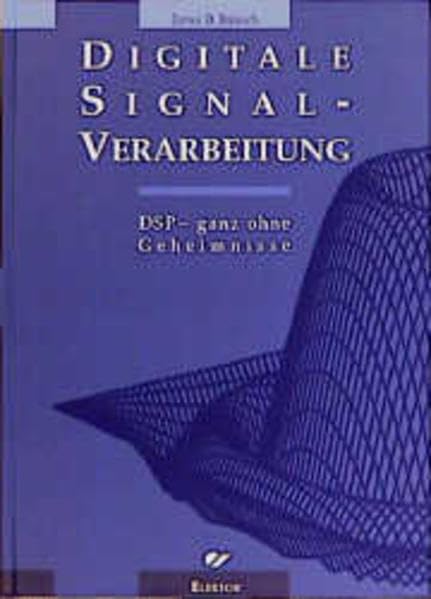 Digitale Signalverarbeitung: DSP - ganz ohne Geheimnisse Business & Technology