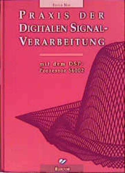 Praxis der digitalen Signalverarbeitung: Mit dem DSP-Prozessor 56002 Computer Science