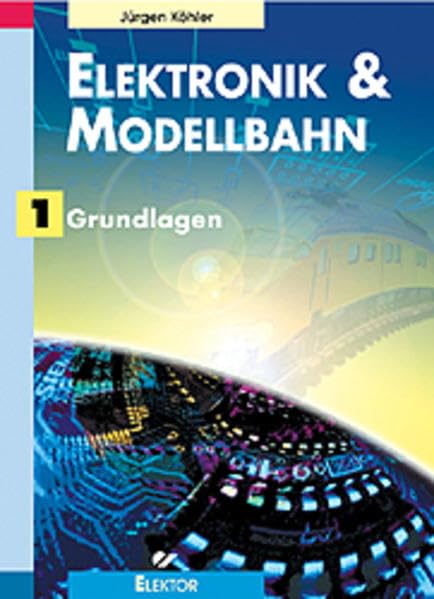 Elektronik & Modellbahn, Bd.1 : Grundlagen Leisure, Home & Garden