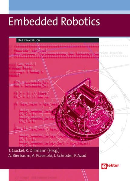 Embedded Robotics: Das Praxisbuch Computer Science