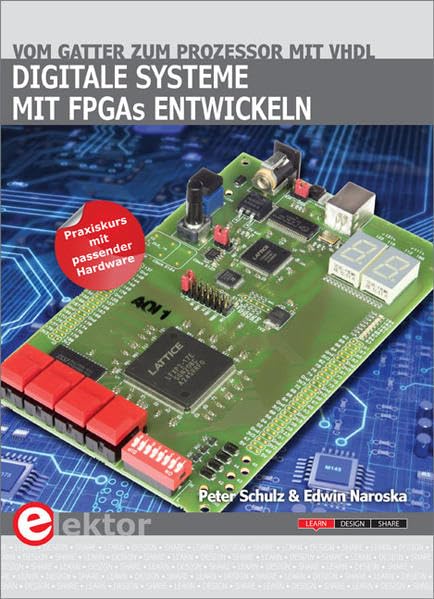 Digitale Systeme mit FPGAs entwickeln: Vom Gatter zum Prozessor mit VHDL Social Sciences