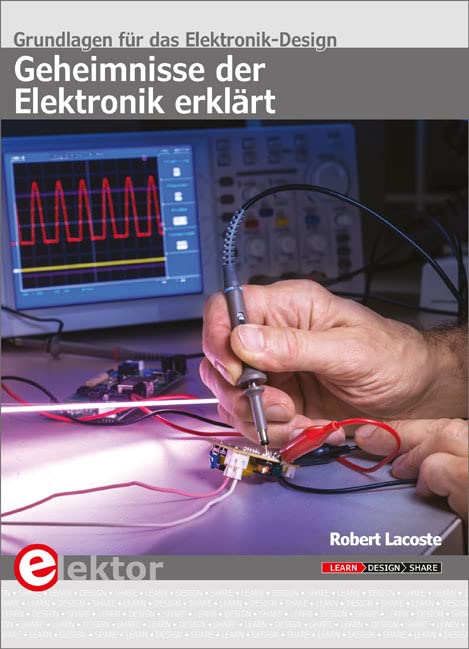 Geheimnisse der Elektronik erklärt: Grundlagen für das Elektronik-Design Business & Technology