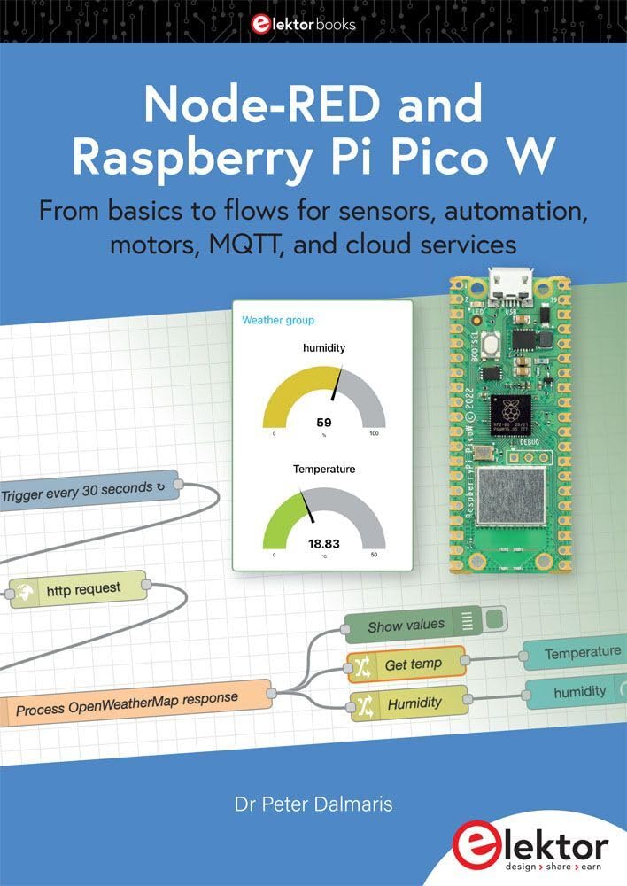 Node-RED and Raspberry Pi Pico W: from basics to flows for sensors, automation, motors, MQTT, and cloud services book