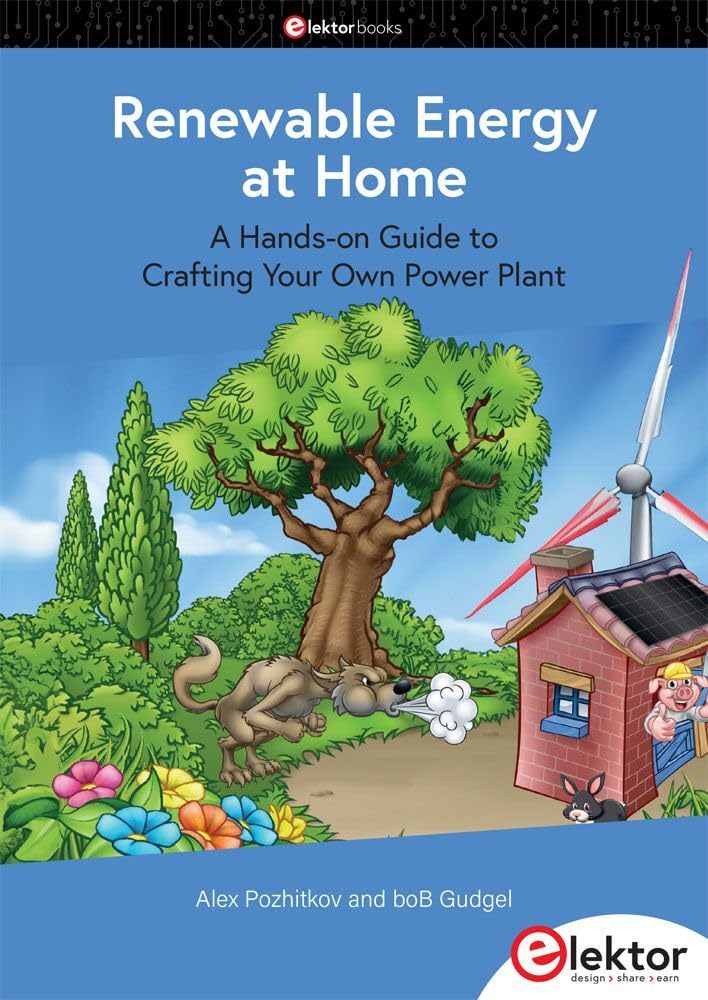 Renewable Energy at Home: A Hands-on Guide to Crafting Your Own Power Plant Business & Technology
