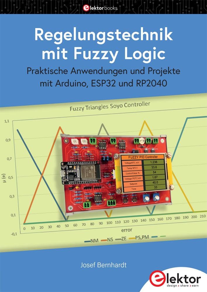 Regelungstechnik mit Fuzzy Logic: Praktische Anwendungen und Projekte mit Arduino, ESP32 und RP2040 Business & Technology