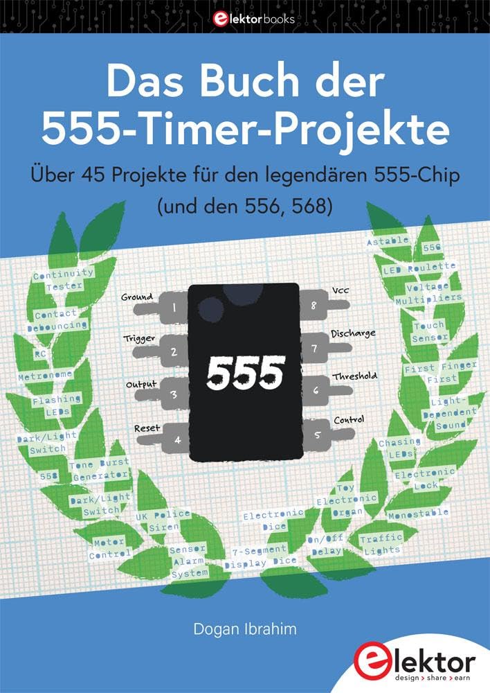 Das Buch der 555-Timer-Projekte: Über 45 Projekte für den legendären 555-Chip (und den 556, 568) Business & Technology
