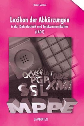 Lexikon der Abkürzungen in der Datentechnik und Telekommunikation (LADT): Über 2.500 Abkürzungen mit Erklärung Law